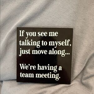 Novelty Quote plaque- Black with White Text